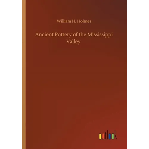 Ancient Pottery of the Mississippi Valley - Paperback