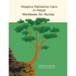 Hospice Palliative Care in Nepal: Workbook for Nurses - Paperback