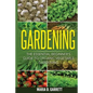 Gardening: The Essential Beginner's Guide to Organic Vegetable Gardening - Paperback