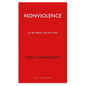 Nonviolence: An Idea Whose Time Has Come - Paperback