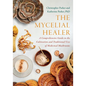 The Mycelial Healer: A Comprehensive Guide to the Cultivation and Traditional Uses of Medicinal Mushrooms - Paperback