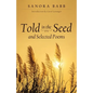 Told in the Seed and Selected Poems - Paperback