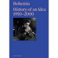 Bohemia: History of an Idea 1950-2000 - Hardcover