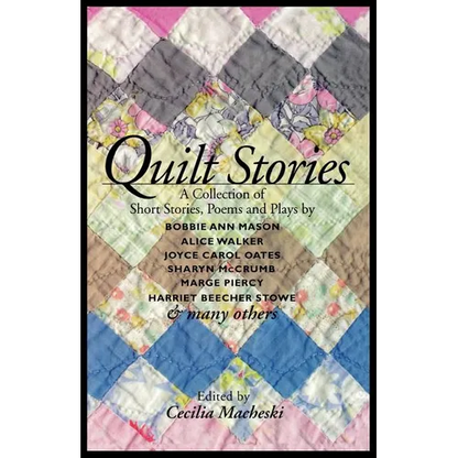 Quilt Stories: A Collection of Short Stories, Poems, and Plays - Paperback