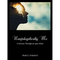 Unapologetically Me: A Journey Through an Open Mind - Paperback
