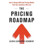 The Pricing Roadmap: How to Design B2B SaaS Pricing Models That Your Customers Will Love - Hardcover