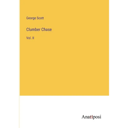 Clumber Chase: Vol. II - Paperback