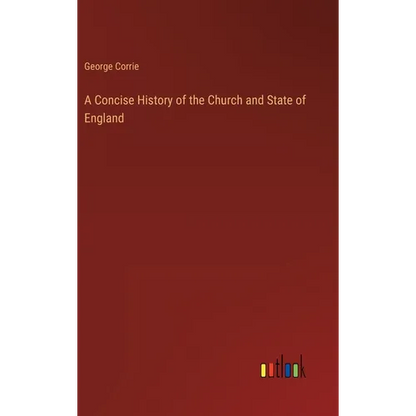 A Concise History of the Church and State of England - Hardcover