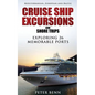 Mediterranean, European and Baltic CRUISE SHIP EXCURSIONS and SHORE TRIPS: Exploring 26 Memorable Ports - Paperback