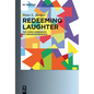 Redeeming Laughter: The Comic Dimension of Human Experience - Paperback