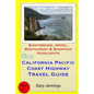 California Pacific Coast Highway Travel Guide: Sightseeing, Hotel, Restaurant & Shopping Highlights - Paperback