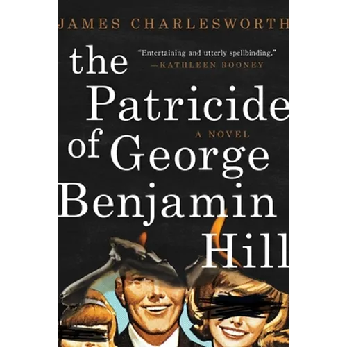 The Patricide of George Benjamin Hill - Hardcover