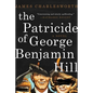 The Patricide of George Benjamin Hill - Hardcover