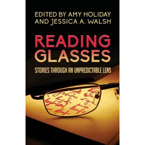 Reading Glasses: Stories Through an Unpredictable Lens - Paperback