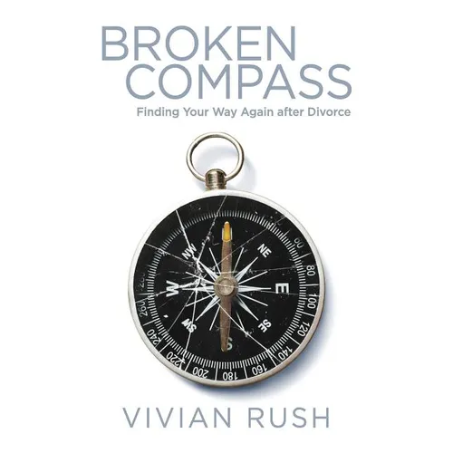 Broken Compass: Finding Your Way Again After Divorce - Paperback