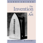 The Invention of Art: A Cultural History - Paperback