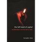 The Left Hand of Capital: Neoliberalism and the Left in Chile - Hardcover