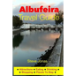 Albufeira Travel Guide - Attractions, Eating, Drinking, Shopping & Places To Stay - Paperback