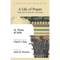 A Life of Prayer: Faith and Passion for God Alone - Paperback