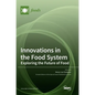 Innovations in the Food System: Exploring the Future of Food - Hardcover