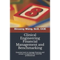 Clinical Engineering Financial Management and Benchmarking: Essential tools to manage finances and remain competitive for clinical engineering/healthc - Paperback