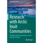 Research with Arctic Inuit Communities: Graduate Student Experiences, Lessons and Life Learnings - Paperback
