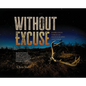 Without Excuse: Inspiration Through Photography and Verse - Hardcover