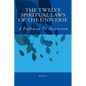 The Twelve Spiritual Laws Of The Universe: A Pathway To Ascension - Paperback