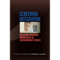 Screening Integration: Recasting Maghrebi Immigration in Contemporary France - Paperback