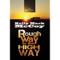 The Rough Way to the High Way - Paperback