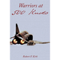Warriors at 500 Knots: Intense Stories of Valiant Crews Flying the Legendary F-4 Phantom II in the Vietnam Air War. - Paperback