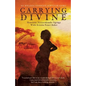 Carrying Divine: My Rwanda Genocide Survivor Story - Paperback