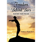 Freedom Behind Bars: Mentors from Prison - Paperback