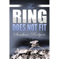 The Ring Does Not Fit - Hardcover