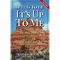 If It is to Be, It's Up to Me: How to Develop the Attitude of a Winner and Become a Leader - Paperback