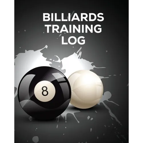 Billiards Training Log: Every Pool Player Pocket Billiards Practicing Pool Game Individual Sports - Paperback