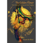 The Golden Flower: Toltec Mastery of Dreaming and Astral Voyaging - Paperback