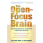 The Open-Focus Brain: Harnessing the Power of Attention to Heal Mind and Body - Paperback