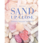 Sand Up Close: Aesthetics, Philosophy, and Science - Hardcover