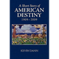 A Short Story of American Destiny (1909-2009) - Paperback