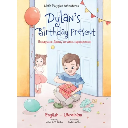 Dylan's Birthday Present: Bilingual Ukrainian and English Edition - Hardcover