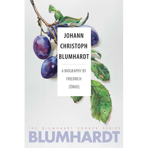 Johann Christoph Blumhardt: A Biography - Paperback