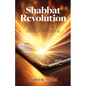 Shabbat Revolution: A Practical Guide to Weekly Renewal - Paperback