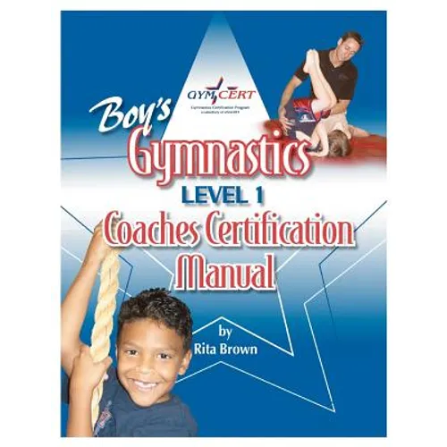 Boy's Gymnastics: Level 1 Coaches Certification Manual - Paperback