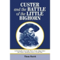Custer and the Battle of the Little Bighorn: An Encyclopedia of the People, Places, Events, Indian Culture and Customs, Information Sources, Art and F - Paperback