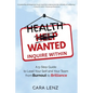 Health Wanted Inquire Within: A 5-Step Guide to Lead Your Self and Your Team from Burnout to Brilliance - Paperback