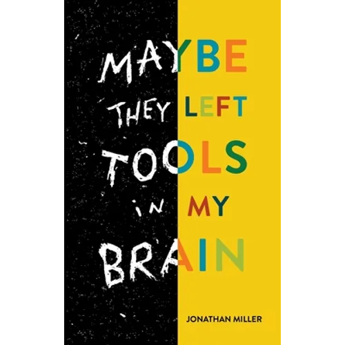 Maybe They Left Tools in My Brain - Hardcover