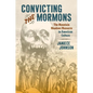 Convicting the Mormons: The Mountain Meadows Massacre in American Culture - Paperback