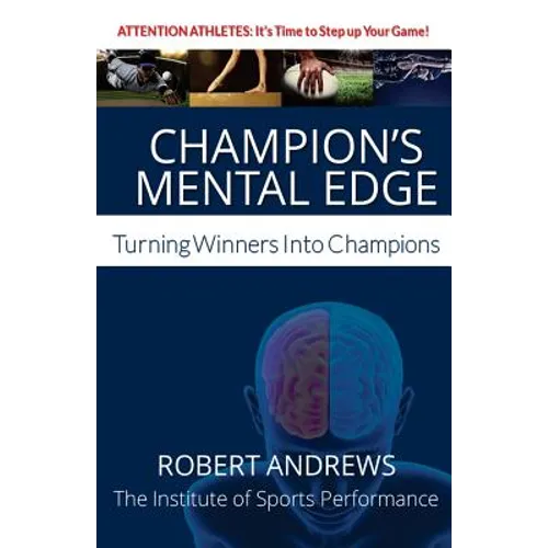 Champion's Mental Edge: Turning Winners into Champions - Paperback