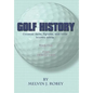 Golf History: Unusual facts, figures, and little known trivia, Book One, From 1400 to 1960 - Hardcover